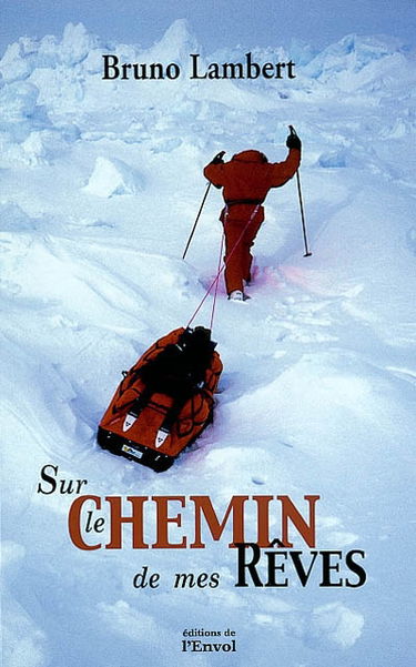 Sur le chemin de mes rêves : l'aventure d'une vie choisie