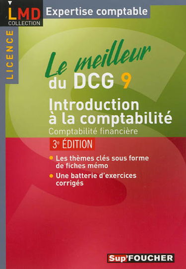 Le meilleur du DCG 9 : introduction à la comptabilité, comptabilité financière : licence