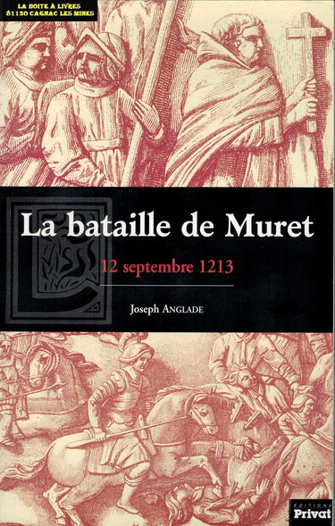La Bataille de Muret : 12 septembre 1213