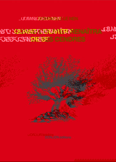 Quand l'olivier renaîtra de ses cendres