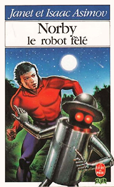 Norby, le robot fêlé (Le Livre de poche)