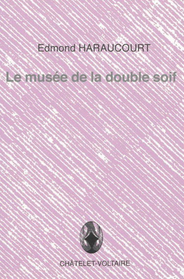 Le musée de la double soif. Mais alors !