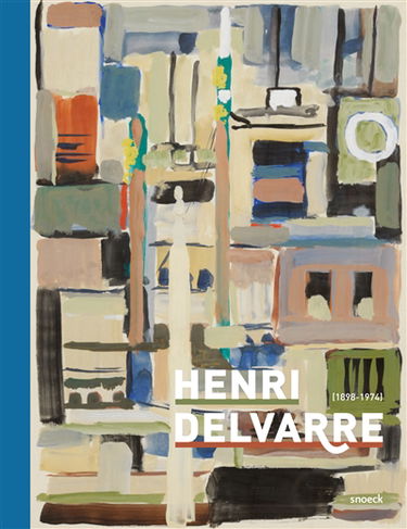 Henri Delvarre (1898-1974) : exposition, Roubaix, La Piscine-Musée d'art et d'industrie A.-Diligent, du 14 juin au 14 septembre 2014