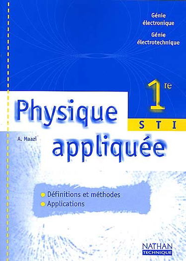 Physique appliquée 1re STI, génie électronique et génie électrotechnique : livre de l'élève