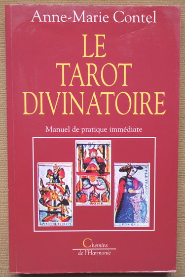 Le Tarot divinatoire : manuel de pratique immédiate