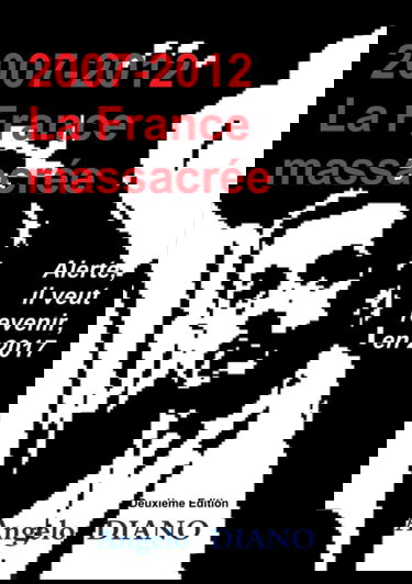 2007-2012 La France massacrée