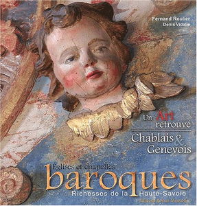 Un Art retrouvé: Tome 3, Chablais & Genevois Eglises et chapelles baroques du diocèse d'Annecy