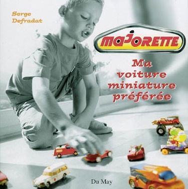 Majorette : ma voiture miniature préférée