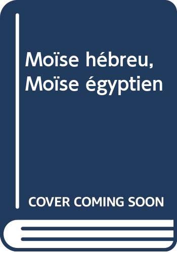 Moïse hébreu, Moïse égyptien