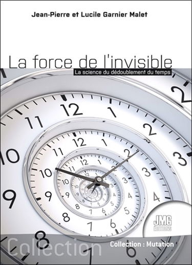 La force de l'invisible : la science du dédoublement du temps