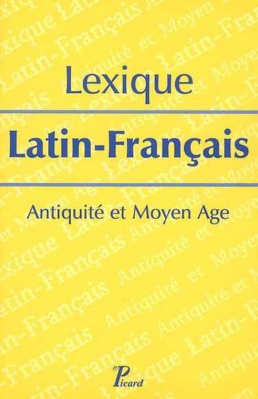 Lexique latin-français : Antiquité et Moyen Age