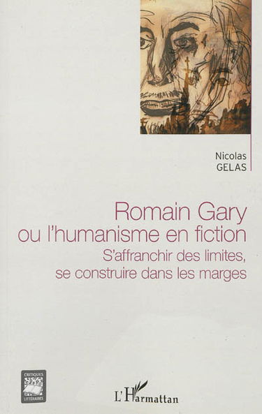 Romain Gary ou L'humanisme en fiction : s'affranchir des limites, se construire dans les marges