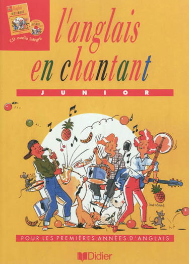 L'anglais en chantant : junior : pour les premières années d'anglais