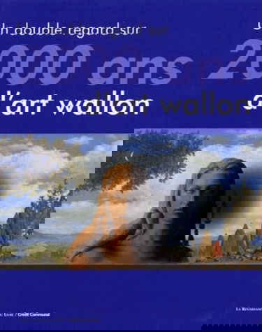 Un double regard sur 2000 ans d'art wallon