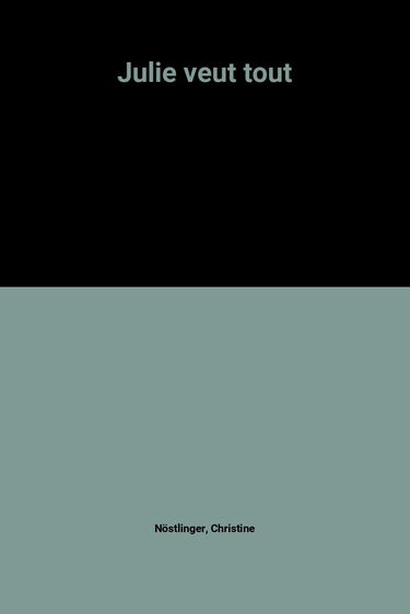 Julie veut tout