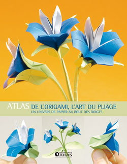 Couverture de Atlas de l'origami, l'art du pliage : un univers de papier au bout des doigts par Collectif