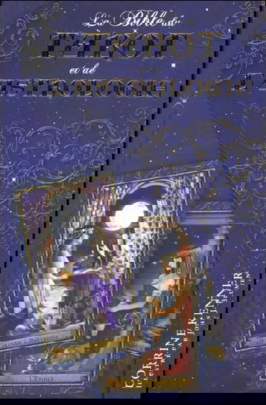 La Bible du tarot et de l'astrologie