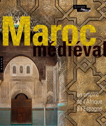 Couverture de Le Maroc médiéval : un empire de l'Afrique à l'Espagne