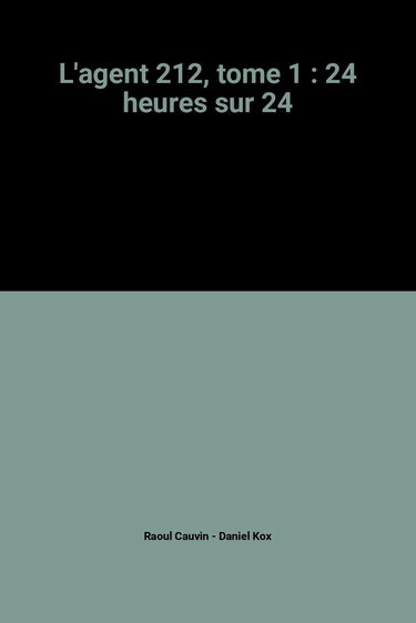 L'agent 212, tome 1 : 24 heures sur 24