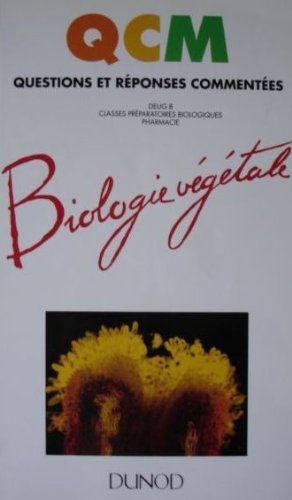 Biologie végétale: DEUG B, classes préparatoires biologiques, pharmacie