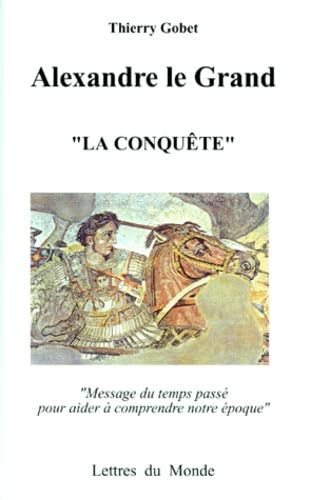 Alexandre le Grand : la conquête