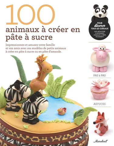 100 animaux à créer en pâte à sucre