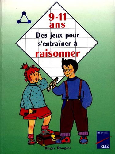Des jeux pour s'entraîner à raisonner, 9-11 ans