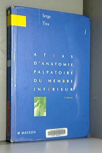 Atlas d'anatomie palpatoire du membre inferieur