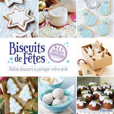 Couverture de Biscuits de fêtes : petites douceurs à partager entre amis