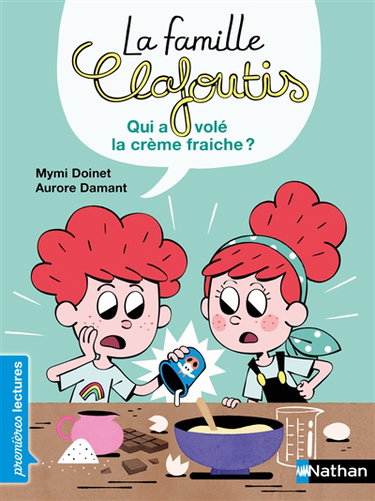 Couverture de La famille Clafoutis. Qui a volé la crème fraiche ?