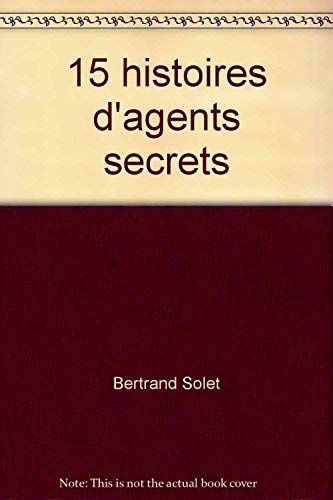 15 histoires d'agents secrets
