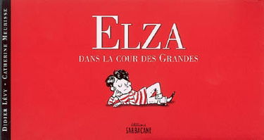 Elza. Vol. 1. Dans la cour des grandes