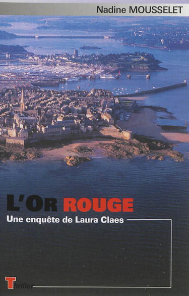 Une enquête de Laura Claes. L'or rouge