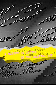 The End of Cinema?: A Medium in Crisis in the Digital Age