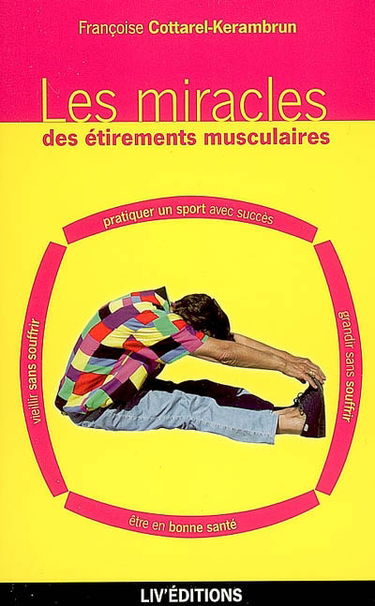 Les miracles des étirements musculaires : dix minutes par jour suffisent, vous éviterez ainsi le mal de dos