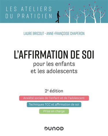Couverture de L'affirmation de soi pour les enfants et les adolescents : l'anxiété sociale de l'enfant et de l'adolescent, techniques TCC et affirmation de soi, prise en charge