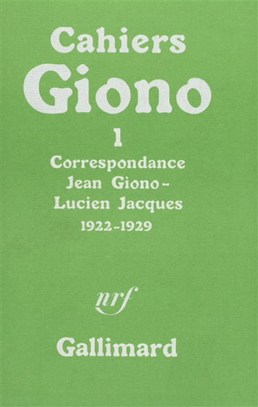 Cahiers Jean Giono, n° 1. Correspondance Jean Giono-Lucien Jacques : 1922-1929