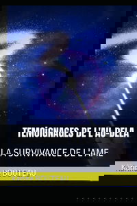 TEMOiGNAGES DE L'AU-DELA: LA SURVIVANCE DE L'AME