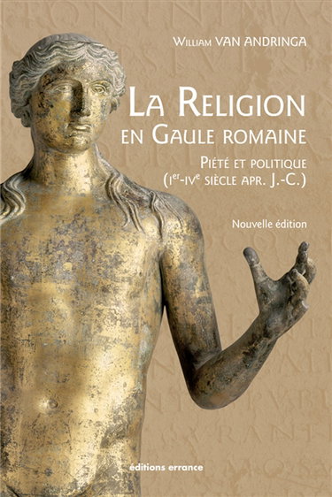 Couverture de La religion en Gaule romaine : piété et politique, Ier au IVe siècle apr. J.-C.