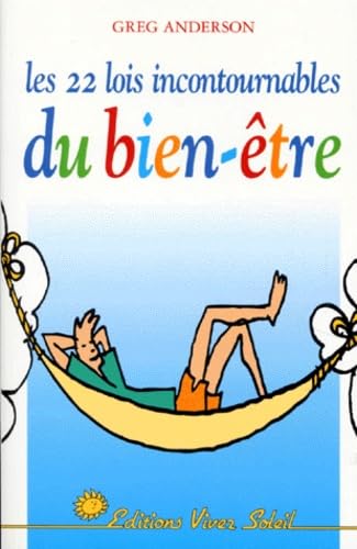Les 22 lois incontournables du bien-être : pour une vie au-delà de toute espérance