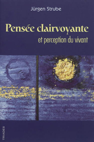 Pensée clairvoyante et perception du vivant