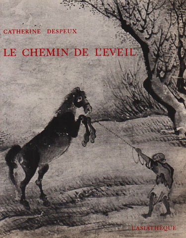 Le chemin de l'éveil : illustré par Le dressage du buffle dans le bouddhisme chan, Le dressage du cheval dans le taoïsme, Le dressage de l'éléphant dans le bouddhisme tibétain