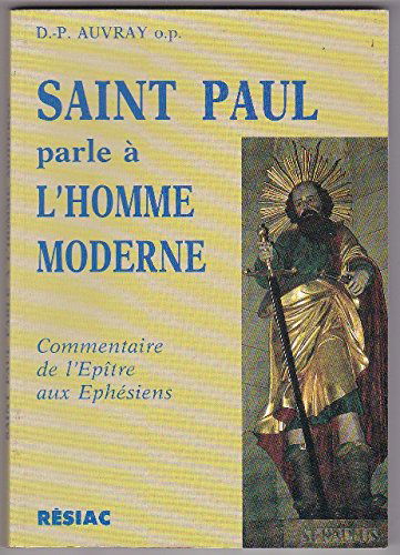 Saint Paul parle à l'homme moderne : commentaire de l'épître aux Ephésiens