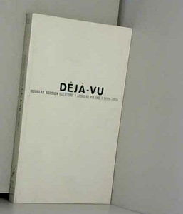 Douglas Gordon : déjà vu, questions and answers. Vol. 3. 1999-2000
