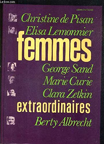 Couverture de Femmes extraordinaires: Christine de Pisan, Elisa Lemonnier, George Sand, Marie Curie, Clara Zetkin, Berty Albrecht par Rainer Maria Rilke