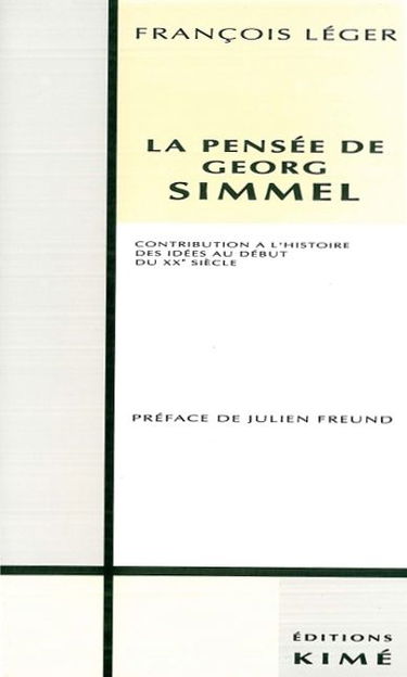 La pensée de Georg Simmel : contribution à l'histoire des idées au début du XXe siècle