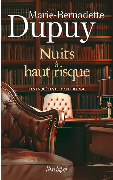 Les enquêtes de Maud Delage. Vol. 4. Nuits à haut risque