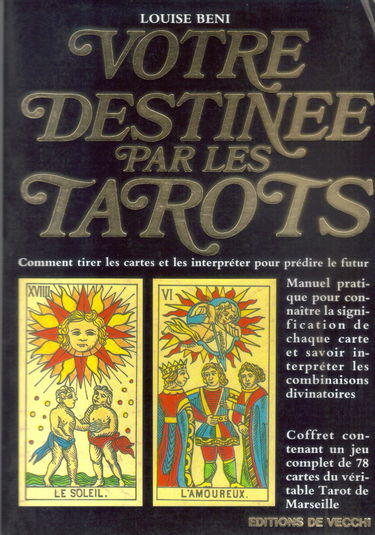 Votre destinée par les tarots: Comment tirer les cartes et les interpréter pour prédire le futur