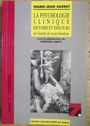 La Psychologie Clinique : Histoire Et Parcours De L'Interet De La Psychanalyse