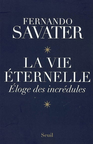 La vie éternelle : éloge des incrédules